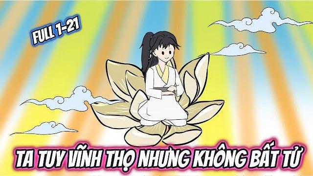 Ta tuy vĩnh thọ nhưng không bất tử full 1- 21 | hh xuyên không Ta tuy vĩnh thọ nhưng không bất tử full 1- 21 | hh xuyên không