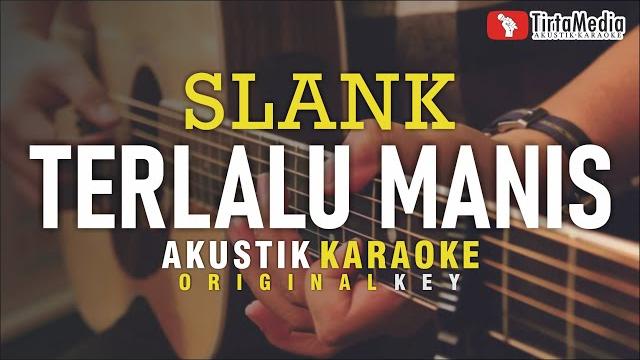 Terlalu manis - slank (akustik karaoke) Terlalu manis - slank (akustik karaoke)