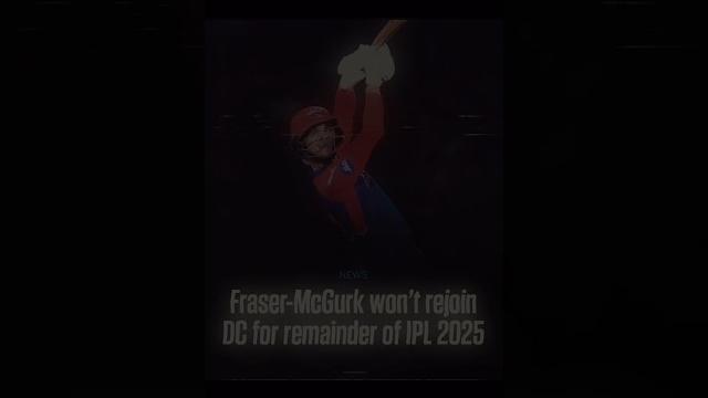 Mc-gurk won't return for ipl 2025 Mc-gurk won't return for ipl 2025