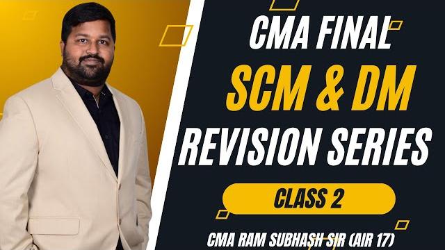 Cma final | scm & dm - revision class 2 | cma ram subhash sir | 100% english | shikhara tutorials Cma final | scm & dm - revision class 2 | cma ram subhash sir | 100% english | shikhara tutorials