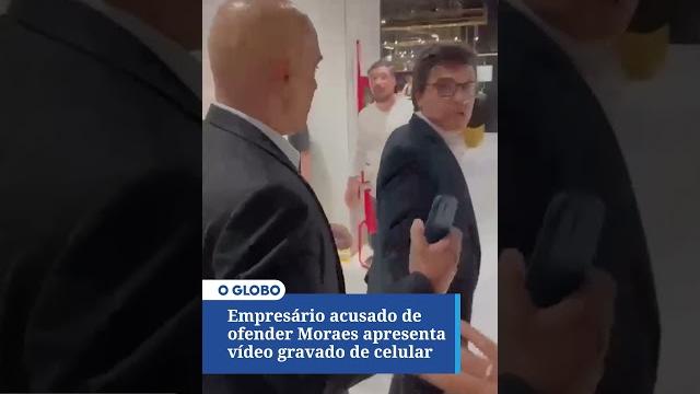 Empresário acusado de ofender alexandre de moraes apresenta vídeo gravado de celular Empresário acusado de ofender alexandre de moraes apresenta vídeo gravado de celular