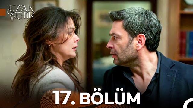 Uzak şehir 17. bölüm Uzak şehir 17. bölüm