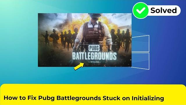 How to fix pubg battlegrounds stuck on initializing How to fix pubg battlegrounds stuck on initializing