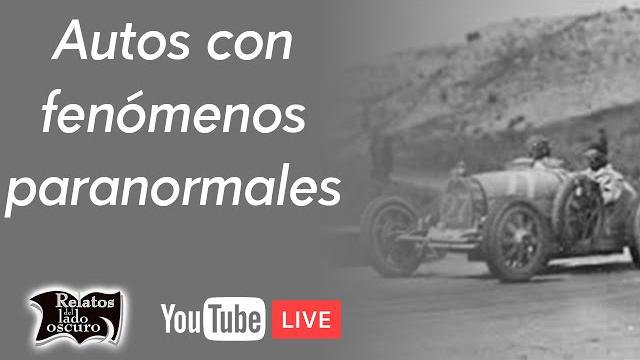 Autos con fenómenos paranormales | relatos del lado oscuro Autos con fenómenos paranormales | relatos del lado oscuro