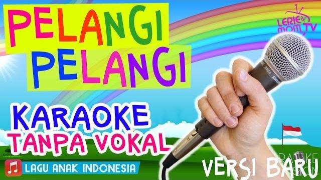 Pelangi pelangi lagu anak versi karaoke tanpa vokal terbaru Pelangi pelangi lagu anak versi karaoke tanpa vokal terbaru