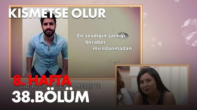 Kısmetse olur 8. hafta 38. bölüm - full bölüm Kısmetse olur 8. hafta 38. bölüm - full bölüm