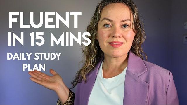 English study plan: just 15 minutes a day to fluency English study plan: just 15 minutes a day to fluency