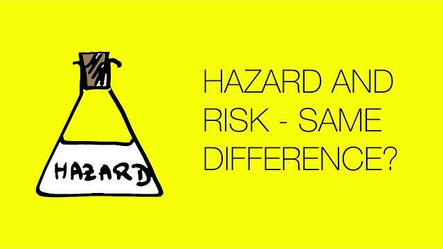 Hazard and risk -- what's the difference? Hazard and risk -- what's the difference?