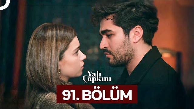 Yalı çapkını 91. bölüm Yalı çapkını 91. bölüm