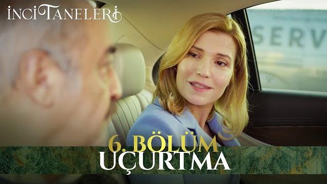 Uçurtma - i̇nci taneleri (6. bölüm) Uçurtma - i̇nci taneleri (6. bölüm)