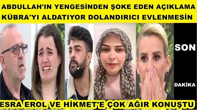 Esra erol abdullah'ın yengesi ilk kez konuştu şoke eden itiraf kübra'yı aldatıyor dolandırıcı hikmet Esra erol abdullah'ın yengesi ilk kez konuştu şoke eden itiraf kübra'yı aldatıyor dolandırıcı hikmet
