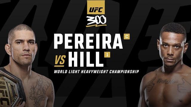 Ufc 300: pereira vs hill - 14th april 2024 Ufc 300: pereira vs hill - 14th april 2024