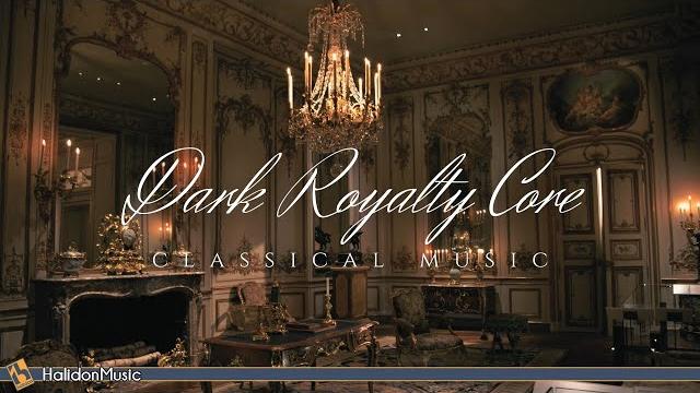 Dark royalty core classical music Dark royalty core classical music