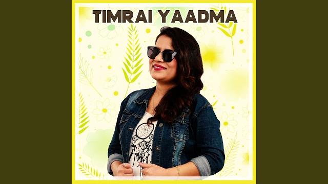 Timrai yaadma Timrai yaadma