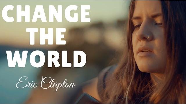 Change the world - eric clapton - arielle cover Change the world - eric clapton - arielle cover
