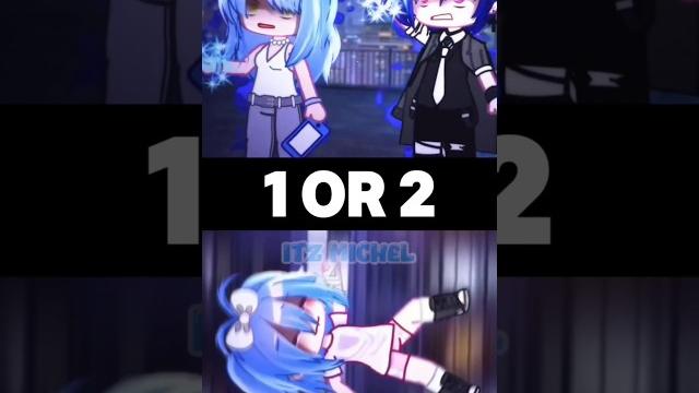 1 or 2? #gacha #gachaclub #gachalife #trend #shorts 1 or 2? #gacha #gachaclub #gachalife #trend #shorts