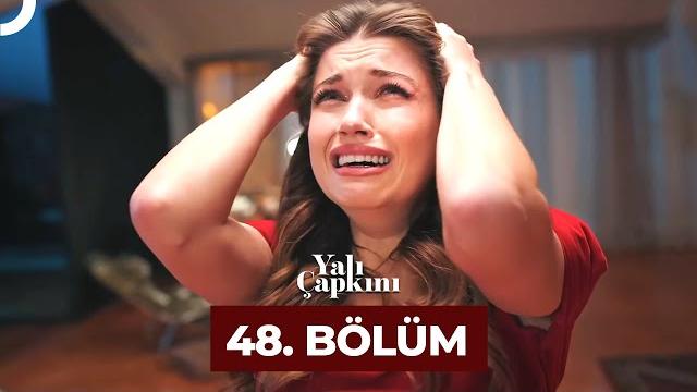 Yalı çapkını 48. bölüm Yalı çapkını 48. bölüm
