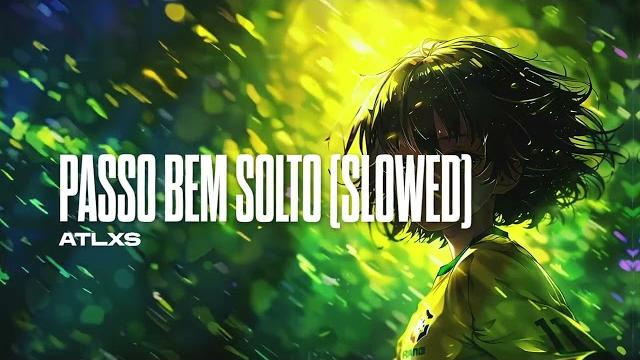 Atlxs - passo bem solto (slowed) Atlxs - passo bem solto (slowed)