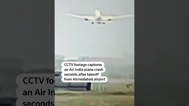 Cctv of air india crash near ahmedabad airport Cctv of air india crash near ahmedabad airport