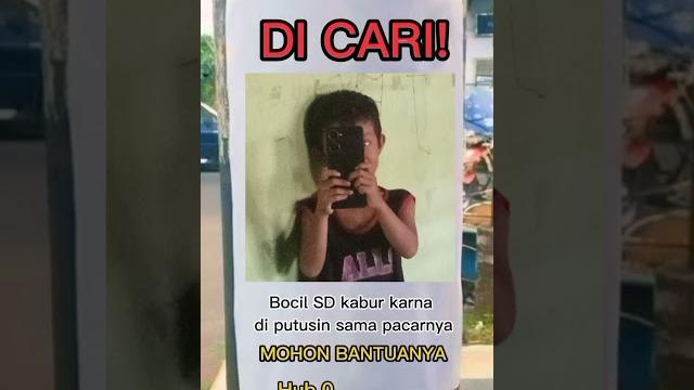 Dicari! bocil sd kabur karna di putusin pacarnya Dicari! bocil sd kabur karna di putusin pacarnya