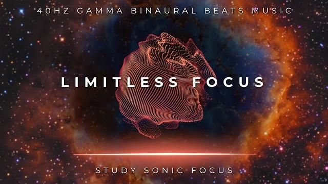 Limitless focus - 40hz gamma binaural beats, brainwave music for super concentration and focus Limitless focus - 40hz gamma binaural beats, brainwave music for super concentration and focus