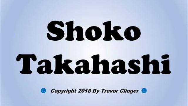 How to pronounce shoko takahashi How to pronounce shoko takahashi