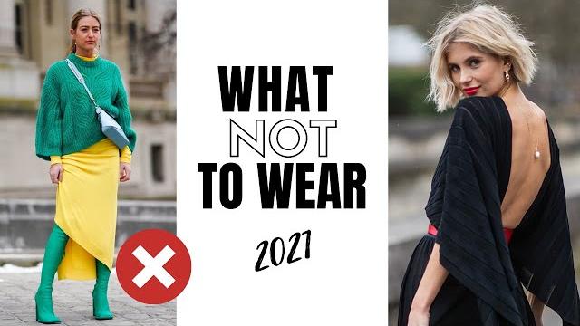 What not to wear in 2021 | fashion trends to avoid What not to wear in 2021 | fashion trends to avoid