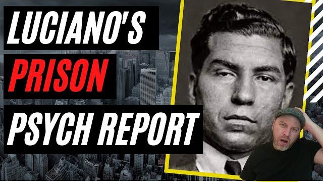 Lucky luciano's prison psychiatric evaluation - what was the mobster & crime boss really like? Lucky luciano's prison psychiatric evaluation - what was the mobster & crime boss really like?
