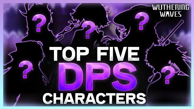 Top five best dps characters in wuthering waves Top five best dps characters in wuthering waves