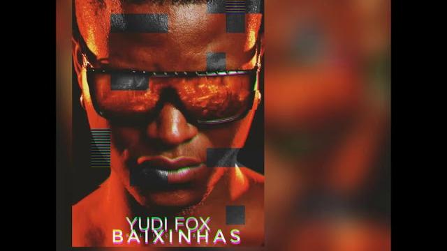 Yudi fox -baixinhas official audio music Yudi fox -baixinhas official audio music