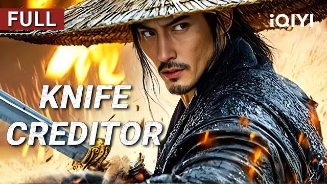Knife creditor | martial arts/action/drama | iqiyi movie english Knife creditor | martial arts/action/drama | iqiyi movie english