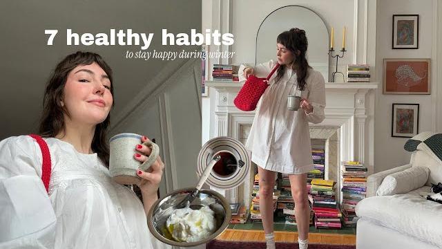 7 habits that keep me happy during winter months 7 habits that keep me happy during winter months