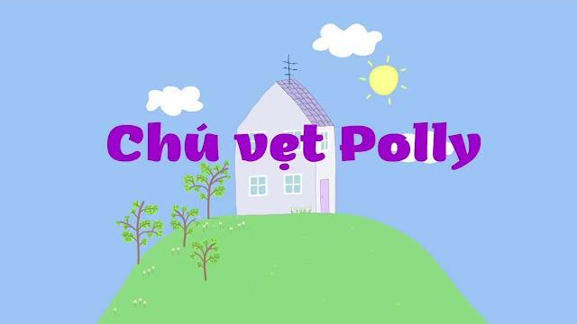 Heo peppa tập chú vẹt polly Heo peppa tập chú vẹt polly
