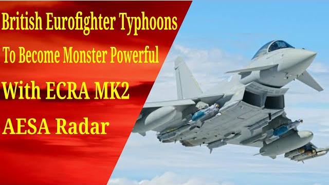 British typhoons to become ‘monster powerful’ with ecra mk2 electronic warfare-cum-aesa radar British typhoons to become ‘monster powerful’ with ecra mk2 electronic warfare-cum-aesa radar