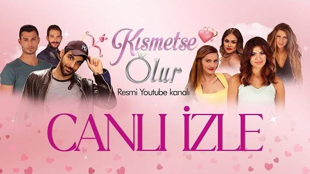 Kısmetse olur canlı yayını Kısmetse olur canlı yayını