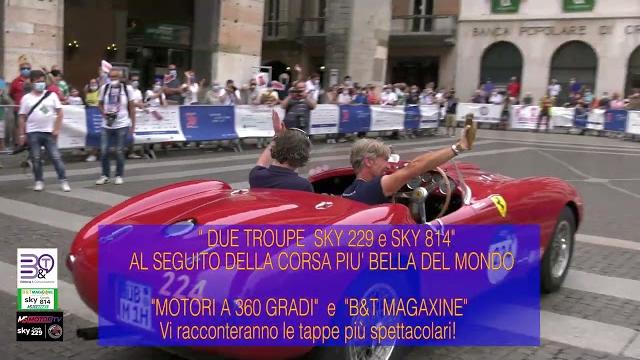 Sky 229 - sky 814: motori a 360 gradi e b&t magaxine lungo l'italia con la corsa più bella del mondo Sky 229 - sky 814: motori a 360 gradi e b&t magaxine lungo l'italia con la corsa più bella del mondo