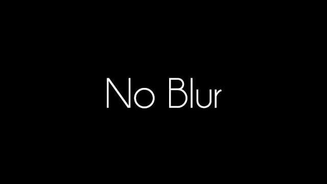 Blur vs no blurring Blur vs no blurring