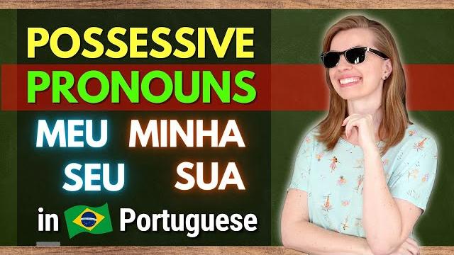 How to use meu, minha, seu, sua in brazilian portuguese? | possessive pronouns in portuguese How to use meu, minha, seu, sua in brazilian portuguese? | possessive pronouns in portuguese