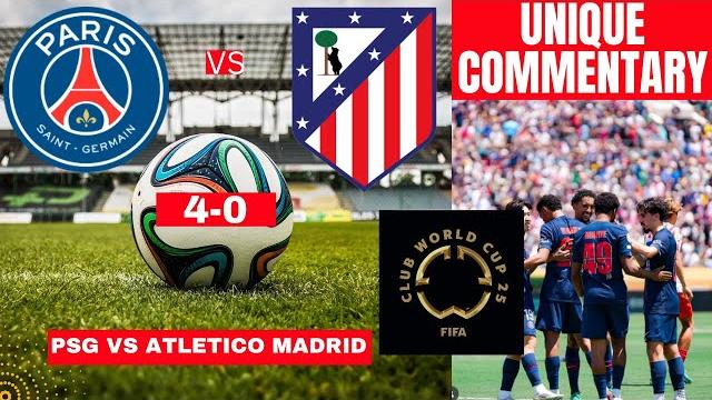 Psg vs atletico madrid 4-0 live fifa club world cup football match score commentary highlights fc Psg vs atletico madrid 4-0 live fifa club world cup football match score commentary highlights fc