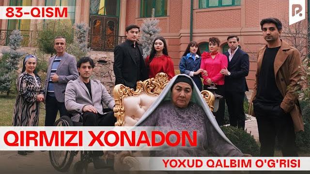 Qirmizi xonadon yoxud qalbim o'g'risi 83-qism (milliy serial) | кирмизи хонадон ёхуд калбим угриси Qirmizi xonadon yoxud qalbim o'g'risi 83-qism (milliy serial) | кирмизи хонадон ёхуд калбим угриси