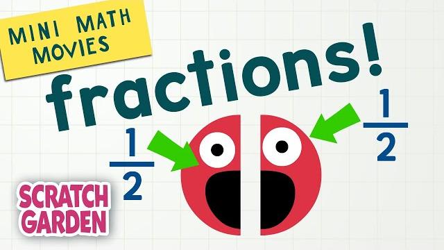 Fractions! | mini math movies | scratch garden Fractions! | mini math movies | scratch garden