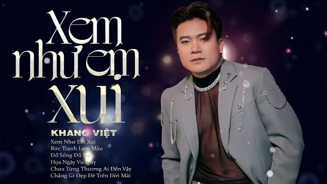 Xem như em xui - khang việt | liên khúc nhạc trẻ tuyển chọn hay nhất của khang việt 2025 Xem như em xui - khang việt | liên khúc nhạc trẻ tuyển chọn hay nhất của khang việt 2025