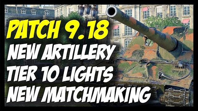 ► patch 9.18 - new artillery, tier 10 light tanks, new matchmaker! - world of tanks 9.18 update ► patch 9.18 - new artillery, tier 10 light tanks, new matchmaker! - world of tanks 9.18 update