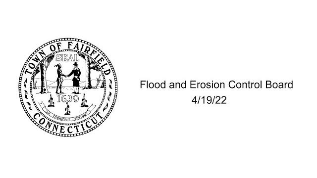 Flood and erosion control board - 4/19/22 Flood and erosion control board - 4/19/22