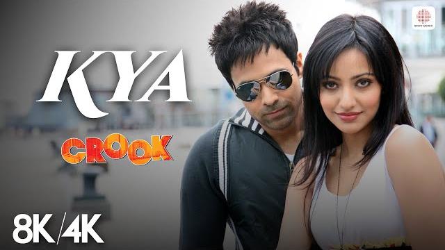 Kya - 8k/4k music video | emraan hashmi, neha sharma | crook | neeraj shridhar | pritam Kya - 8k/4k music video | emraan hashmi, neha sharma | crook | neeraj shridhar | pritam