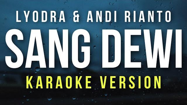 Sang dewi - lyodra andi rianto (karaoke version) Sang dewi - lyodra andi rianto (karaoke version)
