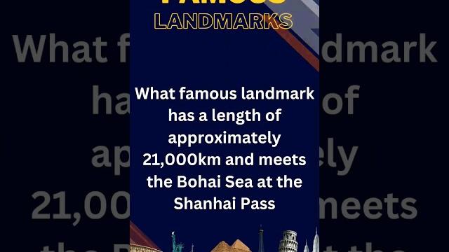What landmark has a length of 21,000 km and meets the bohai sea at the shanhai pass #quiz #shorts What landmark has a length of 21,000 km and meets the bohai sea at the shanhai pass #quiz #shorts