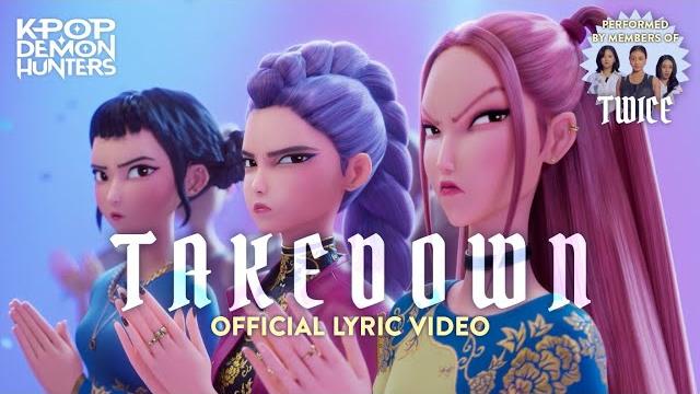 “takedown” official lyric video feat. jeongyeon, jihyo and chaeyoung from twice | kpop demon hunters “takedown” official lyric video feat. jeongyeon, jihyo and chaeyoung from twice | kpop demon hunters
