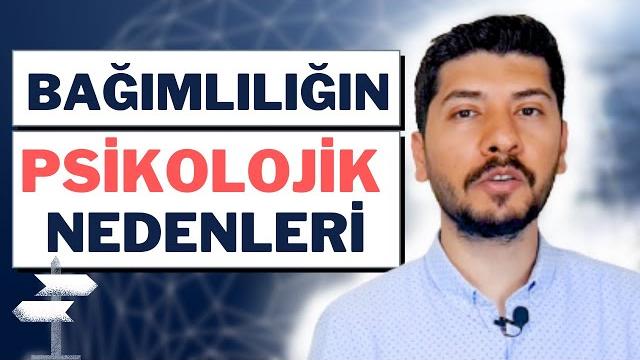 Bağimliliğin psi̇koloji̇k nedenleri̇ - bağımlılığın temel nedenleri - bağımlılık kuramları Bağimliliğin psi̇koloji̇k nedenleri̇ - bağımlılığın temel nedenleri - bağımlılık kuramları