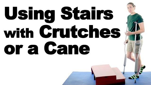Using crutches or a cane on stairs - ask doctor jo Using crutches or a cane on stairs - ask doctor jo